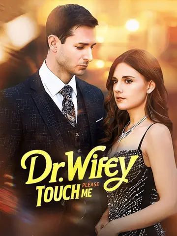 Dr.Wifey Please Touch Me - Revenge Short Drama | Melolo