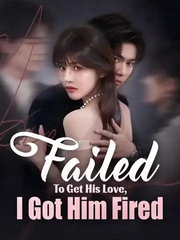 Failed To Get His Love, I Got Him Fired - Revenge Short Drama | Melolo