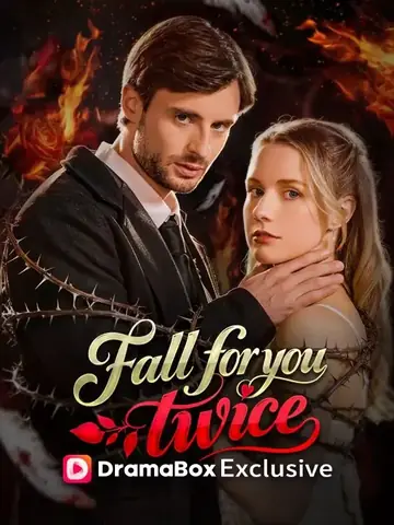 Fall for You Twice - Revenge Short Drama | Melolo