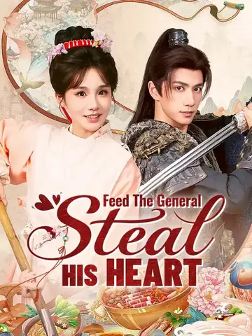 Feed The General, Steal His Heart - Revenge Short Drama | Melolo