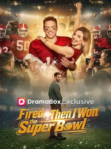 Fired, Then I Won the Super Bowl - Counterattack Short Drama | Melolo