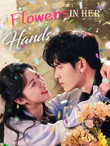 Flowers in Her Hands - Romance Short Drama | Melolo