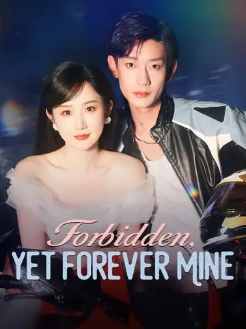 Forbidden, Yet Forever Mine - Romance Short Drama | Melolo