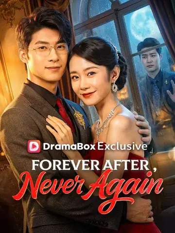 Forever After, Never Again - Revenge Short Drama | Melolo