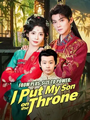 From Plus-Size to Power: I Put My Son on the Throne - Counterattack Short Drama | Melolo
