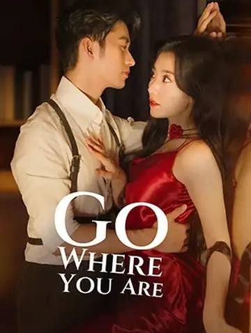 Go Where You are - CEO Short Drama | Melolo