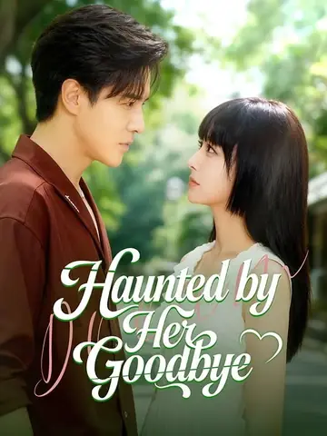 Haunted by Her Goodbye - Counterattack Short Drama | Melolo