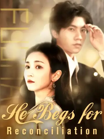 He Begs for Reconciliation - Revenge Short Drama | Melolo
