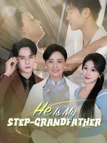 He Is My Step-grandfather - Romance Short Drama | Melolo