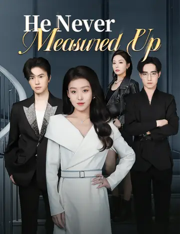 He Never Measured Up - Counterattack Short Drama | Melolo