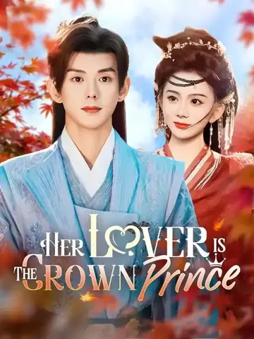 Her Lover Is The Crown Prince - Revenge Short Drama | Melolo