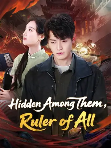 Hidden Among Them, Ruler of All - Billionaire Short Drama | Melolo