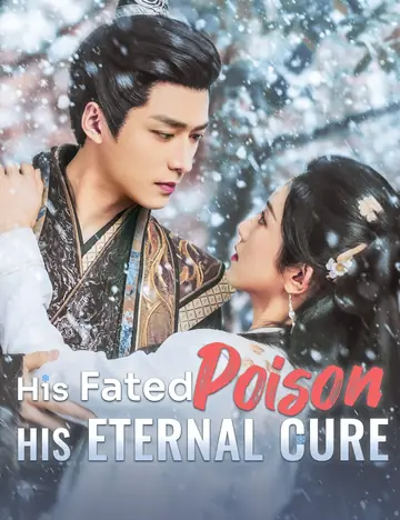 His Fated Poison, His Eternal Cure - Fantasy Short Drama | Melolo