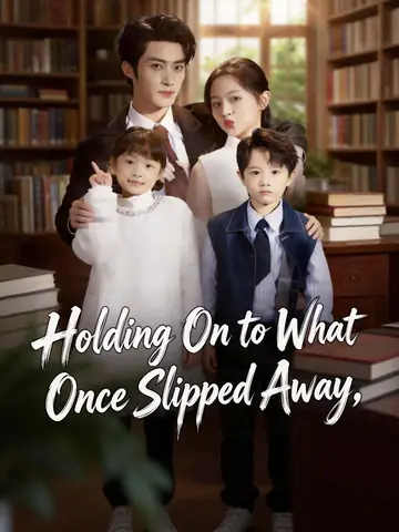 Holding On to What Once Slipped Away - CEO Short Drama | Melolo
