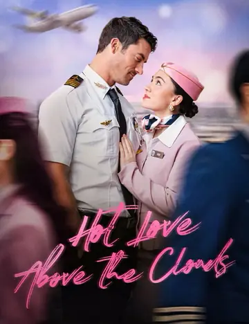 Hot Love Above the Clouds - Billionaire Short Drama | Melolo