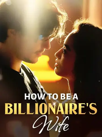 HOW TO BE A BILLIONAIRE'S WIFE - Billionaire Short Drama | Melolo