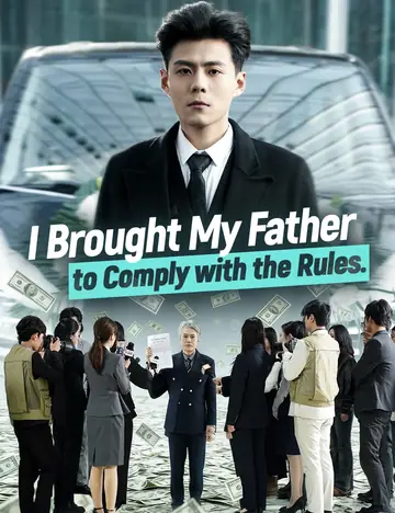I Brought My Father to Comply with the Rules. - Counterattack Short Drama | Melolo