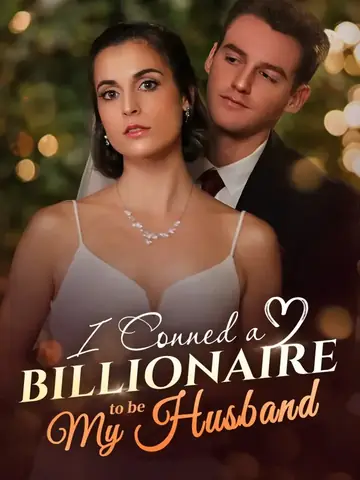 I Conned a Billionaire to be My Husband - CEO Short Drama | Melolo