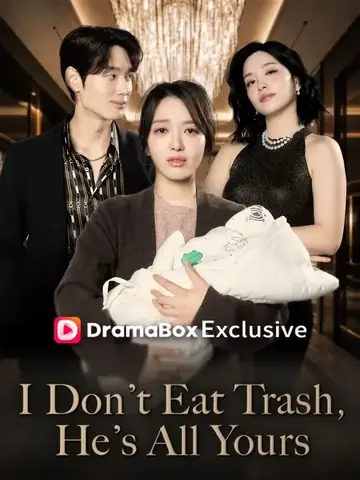 I Don't Eat Trash, He's All Yours - Revenge Short Drama | Melolo