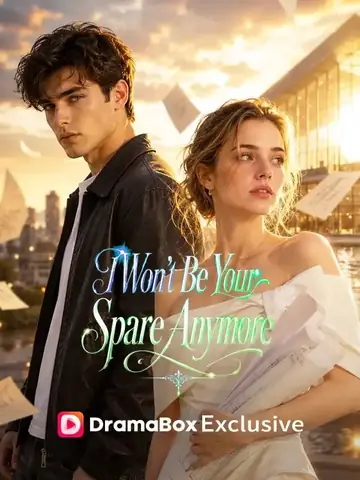 I Won't Be Your Spare Anymore - Counterattack Short Drama | Melolo