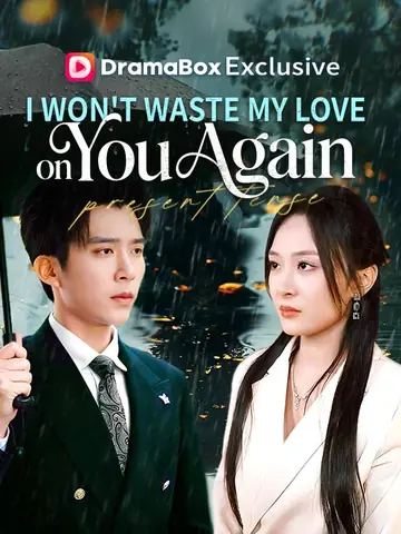 I Won't Waste My Love on You Again - Counterattack Short Drama | Melolo