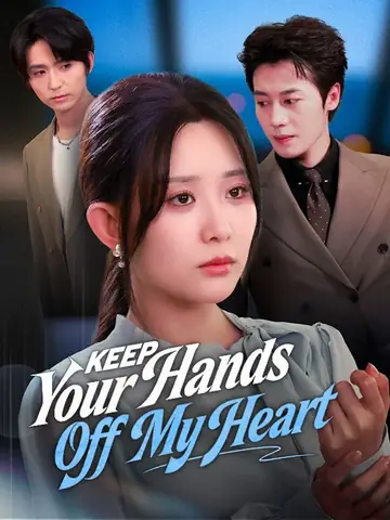 Keep Your Hands Off My Heart - Counterattack Short Drama | Melolo