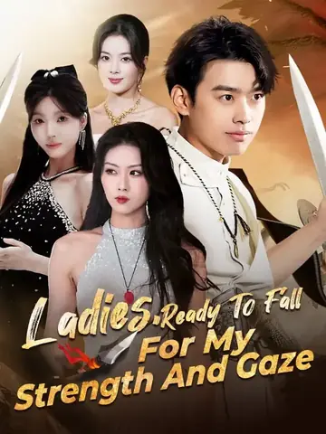 Ladies, Ready To Fall For My Strength And Gaze - Fantasy Short Drama | Melolo