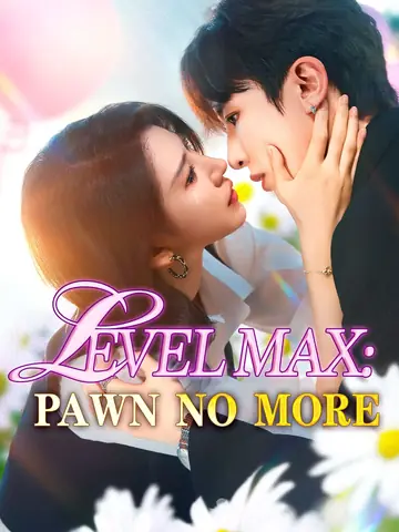 Level Max: Pawn No More - Rebirth Short Drama | Melolo