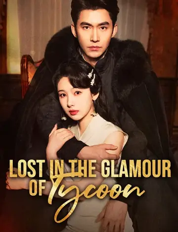 Lost in the Glamour of Tycoon - Counterattack Short Drama | Melolo