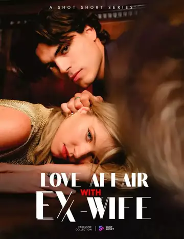 Love Affair with EX-Wife - Romance Short Drama | Melolo