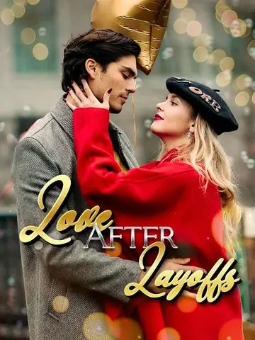 Love after Layoffs - Billionaire Short Drama | Melolo