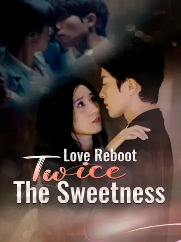 Love Reboot: Twice The Sweetness - Revenge Short Drama | Melolo