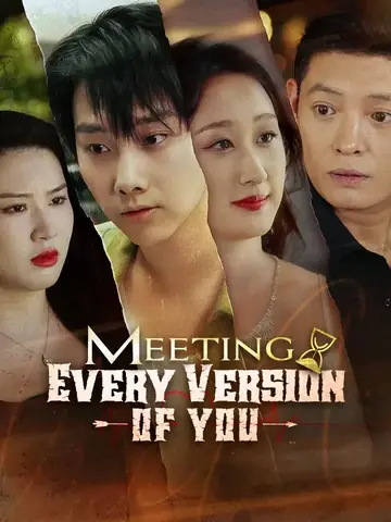 Meeting Every Version of You - Rebirth Short Drama | Melolo