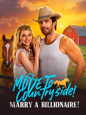 Move to Countryside, Marry a Billionaire - Billionaire Short Drama | Melolo