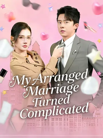 My Arranged Marriage Turned Complicated - CEO Short Drama | Melolo