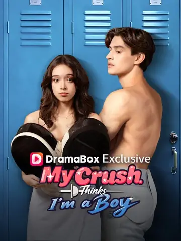 My Crush Thinks I'm A Boy - Counterattack Short Drama | Melolo
