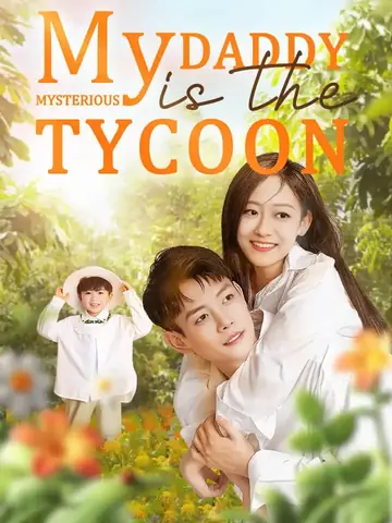 My Daddy is the Mysterious Tycoon - CEO Short Drama | Melolo