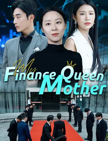 My Finance Queen Mother - Counterattack Short Drama | Melolo