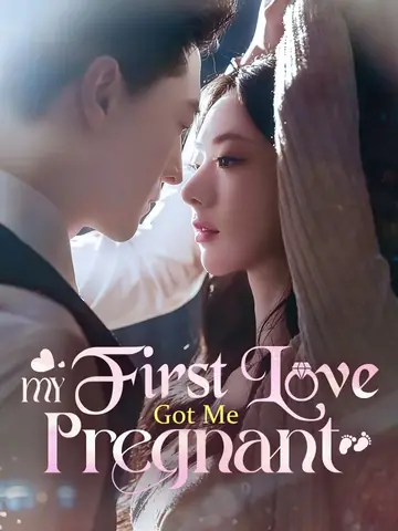 My First Love Got Me Pregnant - Billionaire Short Drama | Melolo