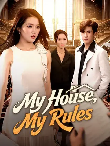 My House, My Rules - Romance Short Drama | Melolo