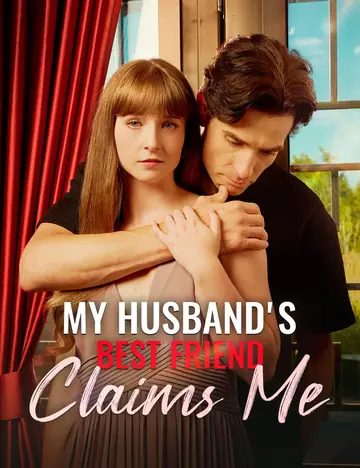 My Husband's Best Friend Claims Me - Rebirth Short Drama | Melolo