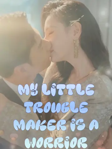 My Little Trouble Maker is a Worrior - Counterattack Short Drama | Melolo