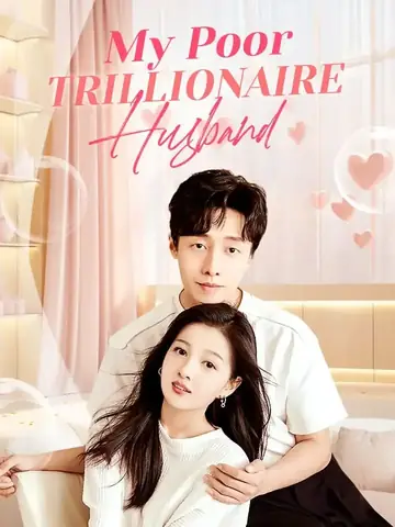 My Poor Trillionaire Husband - Billionaire Short Drama | Melolo