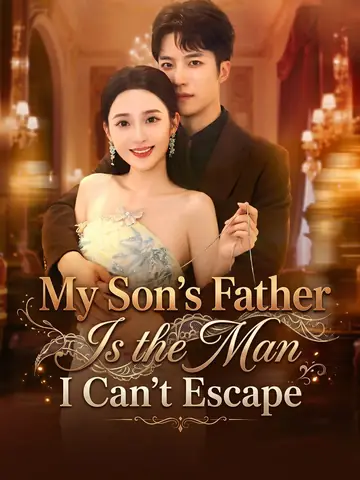 My Son's Father Is the Man I Can't Escape - Billionaire Short Drama | Melolo