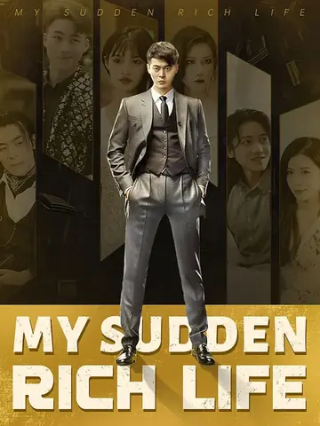 My Sudden Rich Life - Billionaire Short Drama | Melolo