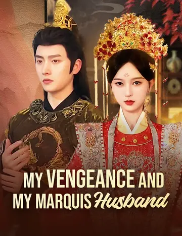 My Vengeance And My Marquis Husband - Rebirth Short Drama | Melolo