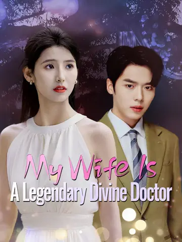 My Wife Is A Legendary Divine Doctor - CEO Short Drama | Melolo