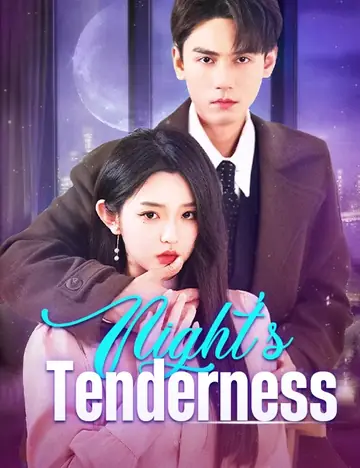 Night's Tenderness - CEO Short Drama | Melolo