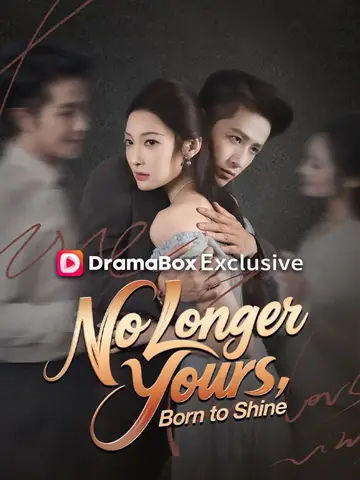 No Longer Yours, Born to Shine - Counterattack Short Drama | Melolo