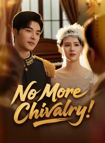 No More Chivalry - Rebirth Short Drama | Melolo
